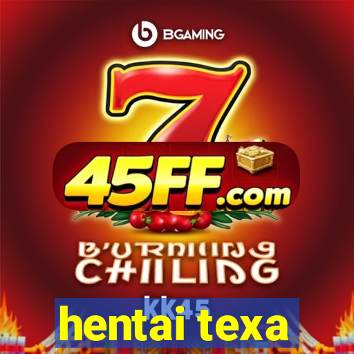 hentai texa